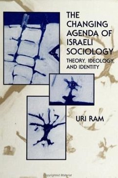 The Changing Agenda of Israeli Sociology: Theory, Ideology, and Identity - Ram, Uri