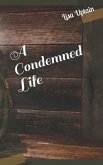 A Condemned Life