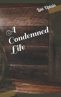 A Condemned Life - Uptain, Lisa