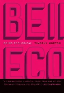 Being Ecological - Morton, Timothy