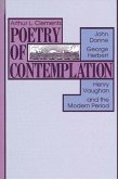 Poetry of Contemplation: John Donne, George Herbert, Henry Vaughan, and the Modern Period