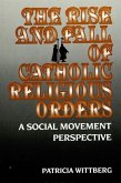 The Rise and Fall of Catholic Religious Orders: A Social Movement Perspective