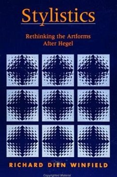 Stylistics: Rethinking the Artforms After Hegel - Winfield, Richard Dien