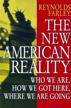 The New American Reality: Who We Are, How We Got Here, Where We Are Going - Farley, Reynolds