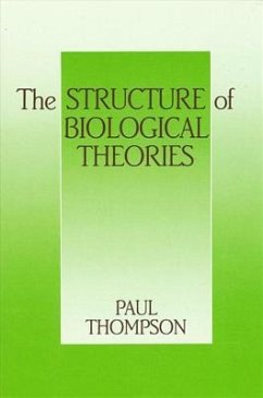 The Structure of Biological Theories - Thompson, Paul