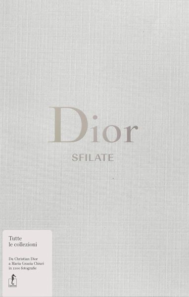 Dior. Sfilate. Tutte le collezioni da Christian Dior a Maria Grazia Chiuri