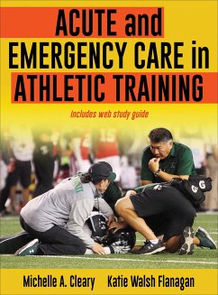Acute and Emergency Care in Athletic Training - Cleary, Michelle; Walsh Flanagan, Katie