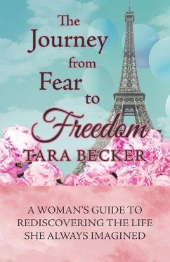 The Journey from Fear to Freedom - Becker, Tara