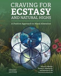 Craving for Ecstasy and Natural Highs - Milkman, Harvey; Sunderwirth, Stanley; Hill, Katherine