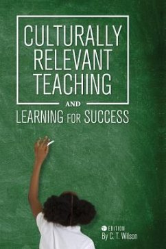 Culturally Relevant Teaching and Learning for Success - Wilson, Chevella