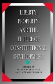 Liberty, Property, and the Future of Constitutional Development