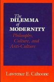The Dilemma of Modernity: Philosophy, Culture, and Anti-Culture