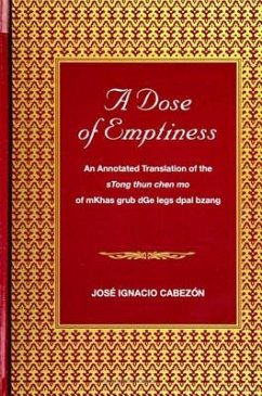A Dose of Emptiness: An Annotated Translation of the Stong Thun Chen Mo of Mkhas Grub Dge Legs Dpal Bzang - Cabezon, Jose Ignacio