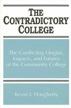 The Contradictory College: The Conflicting Origins, Impacts, and Futures of the Community College - Dougherty, Kevin J.