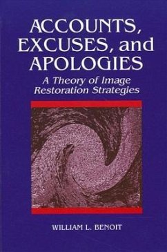 Accounts, Excuses, and Apologies: A Theory of Image Restoration Strategies - Benoit, William L.