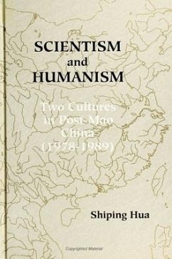 Scientism and Humanism: Two Cultures in Post-Mao China (1978-1989) - Hua, Shiping