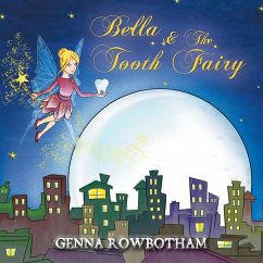 Bella & The Tooth Fairy - Rowbotham, Genna