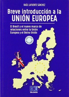Cover Breve introducción a la Unión Europea : el Brexit y el nuevo marco de relaciones entre el Reino Unido y la Unión Europea