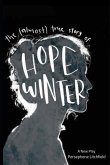 The (Almost) True Story of Hope Winter: A New Play