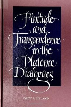 Finitude and Transcendence in the Platonic Dialogues - Hyland, Drew A.