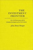 The Investment Frontier: New York Businessmen and the Economic Development of the Old Northwest