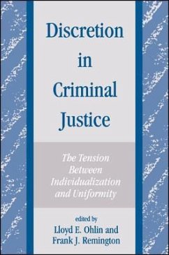 Discretion in Criminal Justice: The Tension Between Individualization and Uniformity