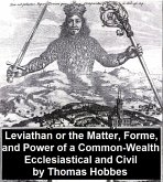 Leviathan, Or the Matter, Forme, and Power of a Common-Wealth Ecclesiastical and Civil (eBook, ePUB) Leviathan, Or the Matter, Forme, and Power of a Common-Wealth Ecclesiastical and Civil (eBook, ePUB)