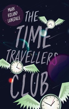 Time Travellers Club (eBook, ePUB) - Langdale, Mark Roland