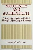 Modernity and Authenticity: A Study of the Social and Ethical Thought of Jean-Jacques Rousseau