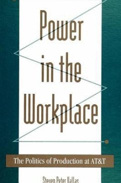 Power in the Workplace: The Politics of Production at AT&T - Vallas, Steven Peter