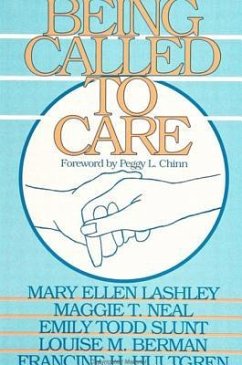 Being Called to Care - Lashley, Mary Ellen; Neal, Maggie T.; Slunt, Emily Todd
