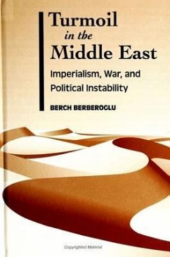 Turmoil in the Middle East: Imperialism, War, and Political Instability - Berberoglu, Berch