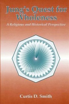 Jung's Quest for Wholeness: A Religious and Historical Perspective - Smith, Curtis D.