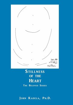 Stillness of the Heart - Kadela Ph. D., John
