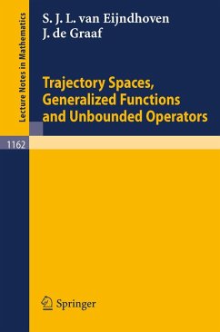 Trajectory Spaces, Generalized Functions and Unbounded Operators (eBook, PDF) - Eijndhoven, Stephanus Van; Graaf, Johannes De