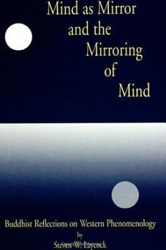 Mind as Mirror and the Mirroring of Mind: Buddhist Reflections on Western Phenomenology - Laycock, Steven W.