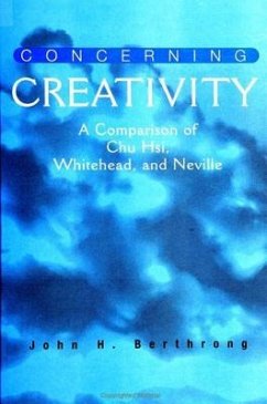 Concerning Creativity: A Comparison of Chu Hsi, Whitehead, and Neville - Berthrong, John H.
