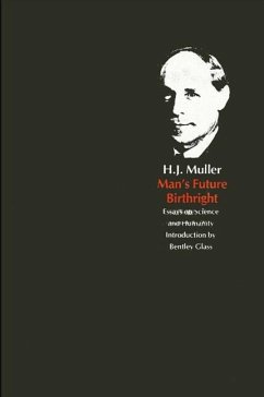 Man's Future Birthright: Essays on Science and Humanity - Muller, Hermann J.