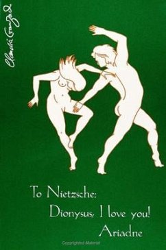 To Nietzsche: Dionysus, I Love You! Ariadne - Crawford, Claudia
