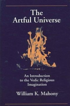 The Artful Universe: An Introduction to the Vedic Religious Imagination - Mahony, William K.