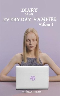 Diary Of An Everyday Vampire: Volume I - Hedges, Thérésa