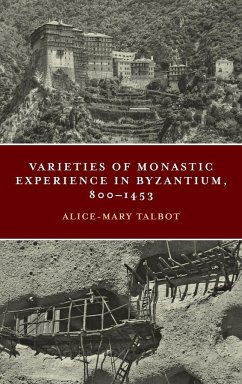 Varieties of Monastic Experience in Byzantium, 800-1453 - Talbot, Alice-Mary