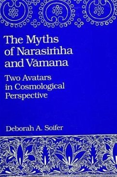 The Myths of Narasimha and Vamana: Two Avatars in Cosmological Perspective - Soifer, Deborah A.