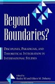Beyond Boundaries?: Disciplines, Paradigms, and Theoretical Integration in International Studies
