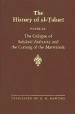 The History of Al-Tabari Vol. 20: The Collapse of Sufyanid Authority and the Coming of the Marwanids: The Caliphates of Mu'awiyah II and Marwan I and