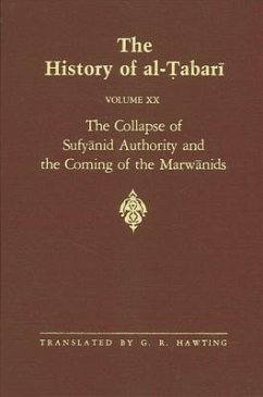 The History of Al-Tabari Vol. 20: The Collapse of Sufyanid Authority and the Coming of the Marwanids: The Caliphates of Mu'awiyah II and Marwan I and