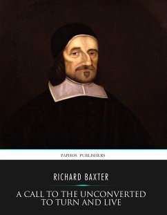 A Call to the Unconverted to Turn and Live (eBook, ePUB) - Baxter, Richard