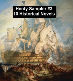 Henty Sampler #3: Ten Historical Novels (eBook, ePUB) - Henty, G. A.