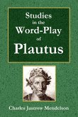 Studies in the Word-Play of Plautus