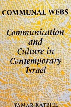 Communal Webs: Communication and Culture in Contemporary Israel - Katriel, Tamar